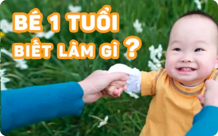 Trẻ Em 12 Tháng Tuổi Biết Làm Gì