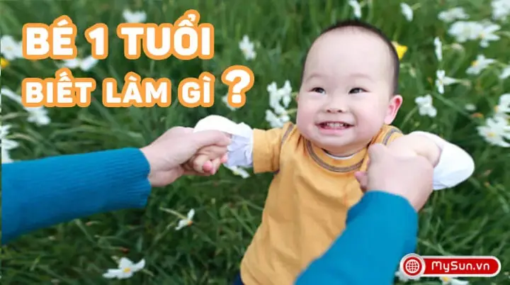 Trẻ Em 12 Tháng Tuổi Biết Làm Gì