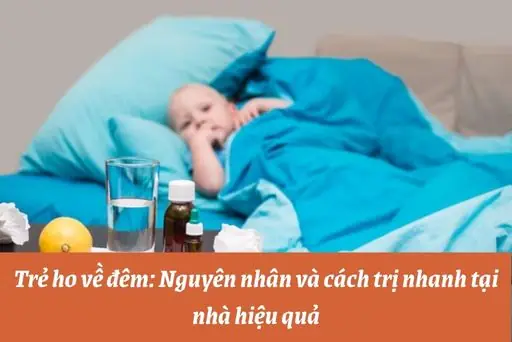 Trẻ Em Ho Về Đêm Là Bệnh Gì