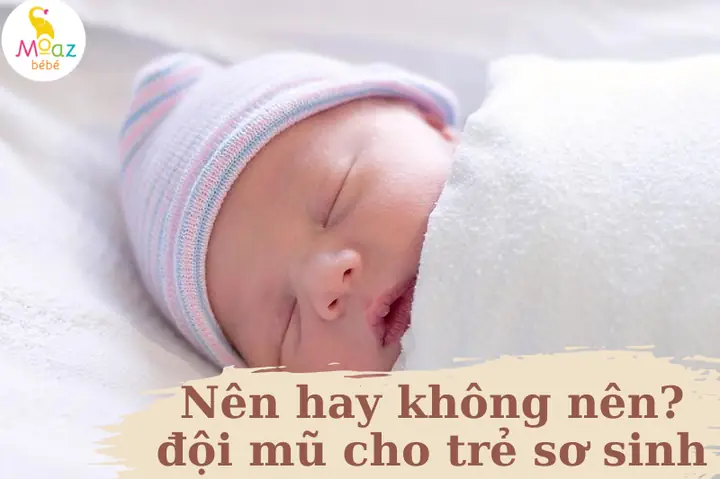Trẻ Sơ Sinh Đi Ngủ Có Cần Đội Mũ Trẻ Sơ Sinh Đi Ngủ Có Cần Đội Mũ