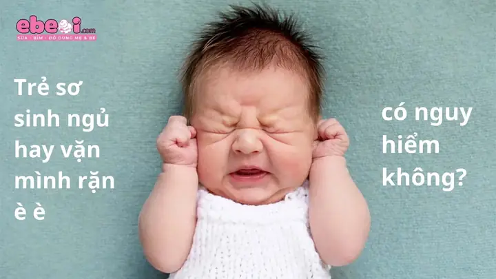Trẻ Vặn Mình Rặn È È Trẻ Vặn Mình Rặn È È