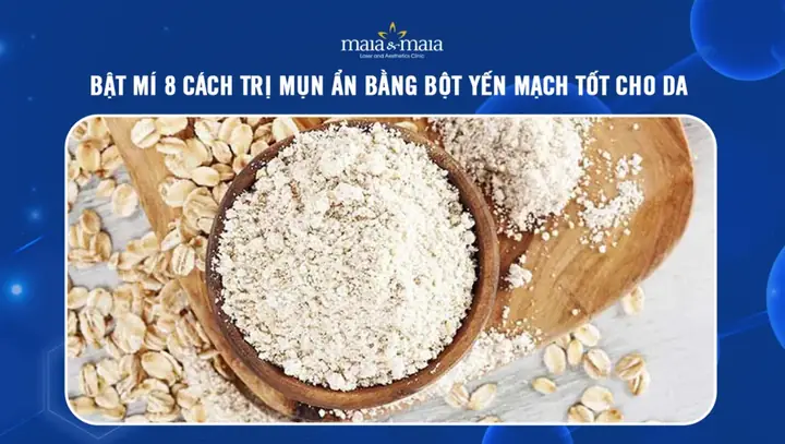 Trị Mụn Ẩn Dưới Da Bằng Bột Yến Mạch
