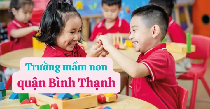 Trường Mầm Non Tốt Ở Bình Thạnh