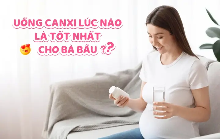 Uống Canxi Cho Bà Bầu Khi Nào