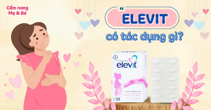 Uống Elevit Có Tác Dụng Gì