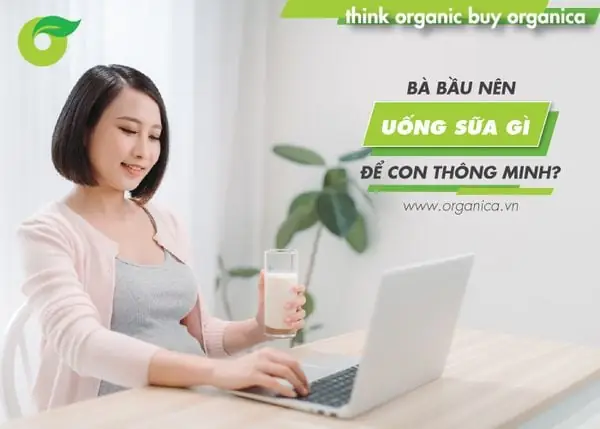 Uống Sữa Gì Để Con Thông Minh