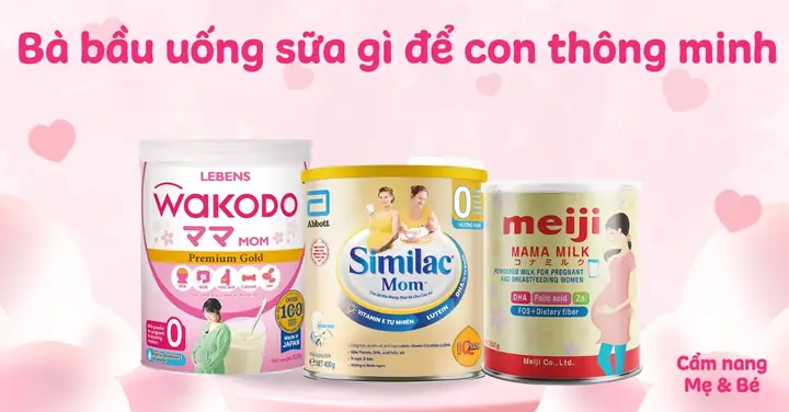 Uống Sữa Gì Để Con Thông Minh