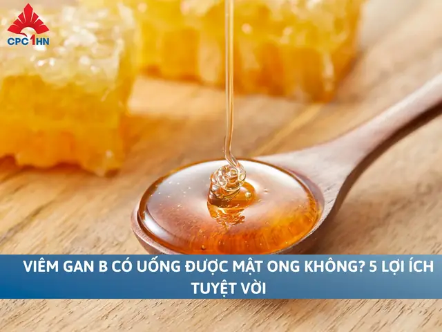 Viem Gan B Co Uong Duoc Mat Ong Khong