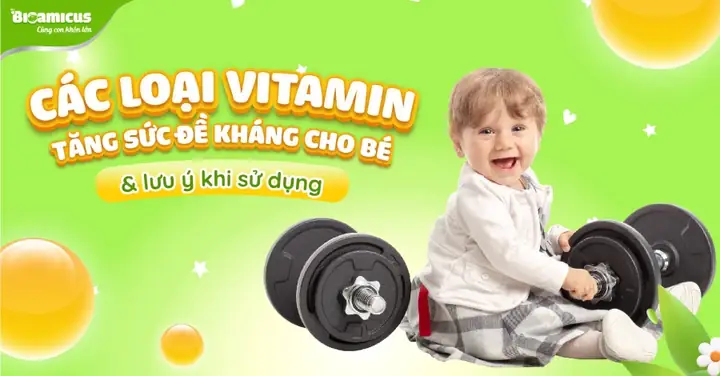 Vitamin Tăng Sức Đề Kháng Cho Trẻ