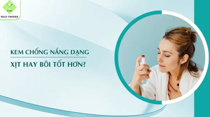 Xịt Chống Nắng Hay Kem Chống Nắng Tốt Hơn