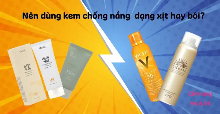 Xịt Chống Nắng Hay Kem Chống Nắng Tốt Hơn