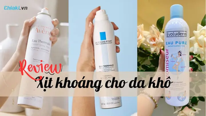 Xịt Khoáng Tốt Nhất Cho Da Khô