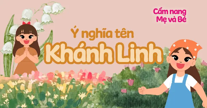 Ý Nghĩa Tên Nguyễn Khánh Linh